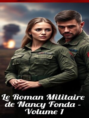 cover image of Le Roman Militaire de Nancy Fonda--Volume 1